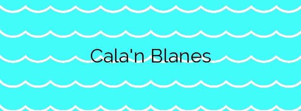 Información de la Cala’n Blanes en Ciutadella de Menorca
