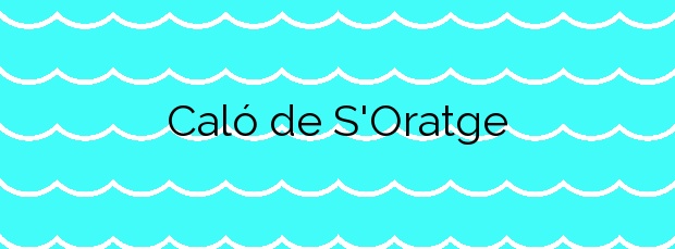 Información de la Playa Caló de S’Oratge en Sant Josep de sa Talaia