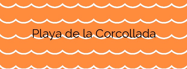 Información de la Playa de la Corcollada en Santa Cristina d’Aro