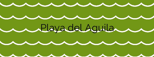 Información de la Playa del Aguila en La Oliva
