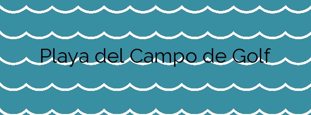 Información de la Playa del Campo de Golf en Málaga