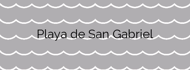 Información de la Playa de San Gabriel en Alicante