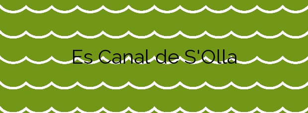 Información de la Playa Es Canal de S’Olla en Sant Josep de sa Talaia